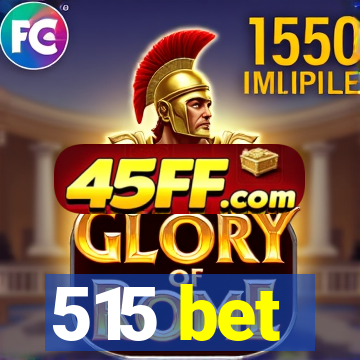 515 bet